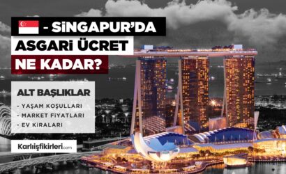 singapur-asgari-ucret-ne-kadar-2023