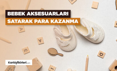 bebek-aksesuarlari-satarak-para-kazanma