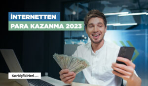 İnternetten Para Kazanma 2023