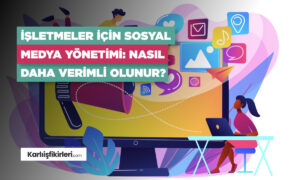 isletmeler-icin-sosyal-medya-yonetimi-nasil-daha-verimli-olunur-1