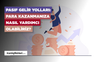 pasif-gelir-yollari-para-kazanmaniza-nasil-yardimci-olabiliriz